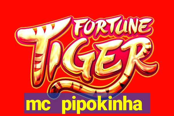 mc pipokinha transando telegram